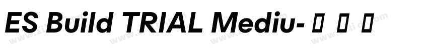 ES Build TRIAL Mediu字体转换 ES Build TRIAL Mediu字体转换